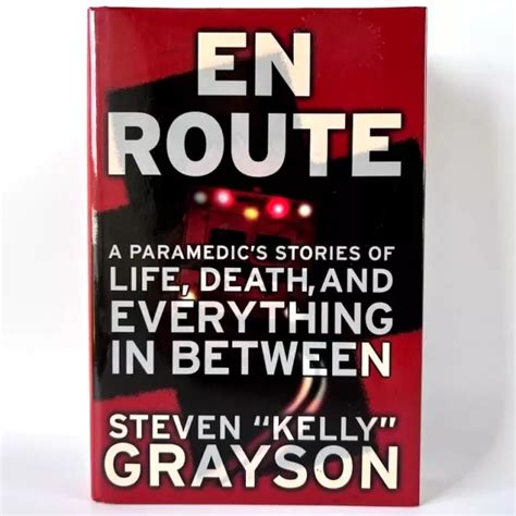 EN ROUTE : A Paramedic's Stories - Steven 'Kelly' Grayson (Hardback ...