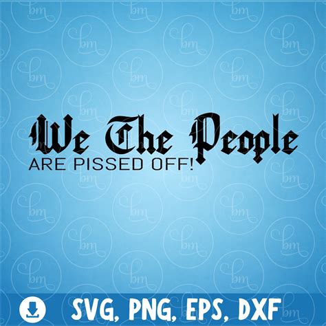 We the People Are Pissed off Svg the People PNG USA Svg | Etsy