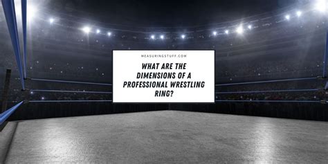 What Are The Dimensions Of A Professional Wrestling Ring? - Measuring Stuff