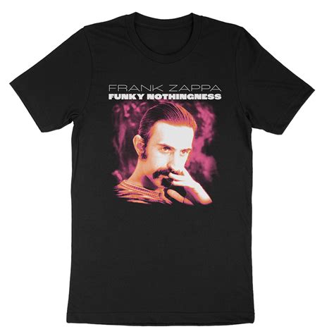 Funky Nothingness T-Shirt – Frank Zappa Official Store