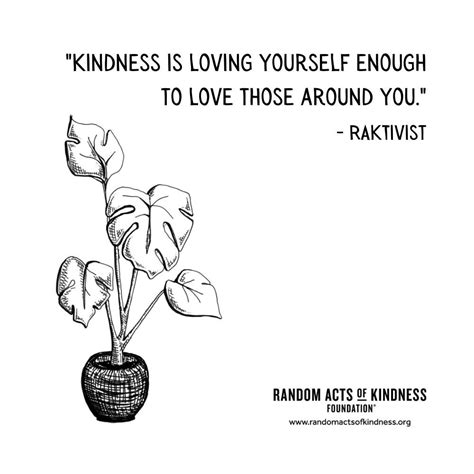 Random Acts of Kindness | Kindness Quote | Kindness is loving yourself enough to