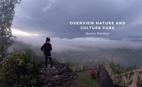 QUEZON, BUKIDNON: Overview Nature and Culture Park – A quick stop from ...