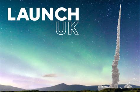 UK Space Sector Urged To Continue Building The Nation’s Launch Sector ...