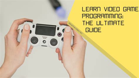 How to Learn Video Game Programming: The Ultimate Guide - Save the Video Blog