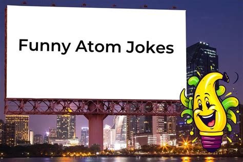 75 Hilarious Jokes About Atoms That Will Make You Laugh Out Loud ...