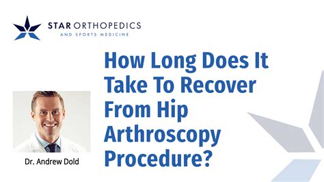 How Long Does It Take To Recover From Hip Arthroscopy Procedure ...