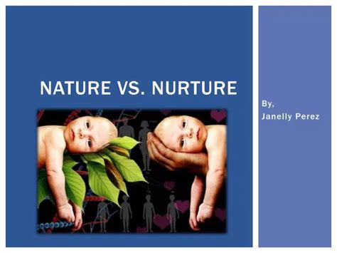 PPT - Nature Vs. Nurture PowerPoint Presentation, free download - ID:2650363