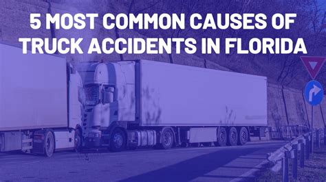 Common Causes of Truck Accidents in Florida