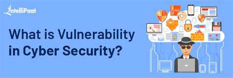 What is Vulnerability in Cyber Security? Types and Meaning (2023)