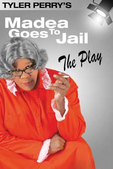 Madea Goes to Jail - The Play (2006) - Movie | Moviefone