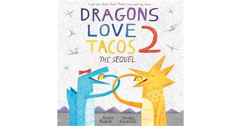 Dragons Love Tacos 2: The Sequel by Adam Rubin