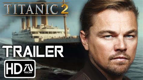 Titanic 2 "Repeating The Past" Trailer #3 (HD)Leonardo Dicaprio, Kate Winslet |Rose & Jack| Fan ...