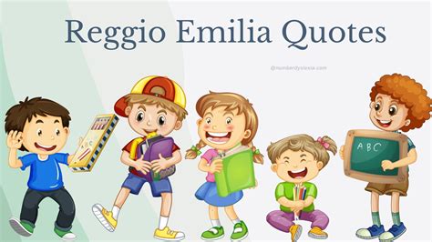 35 Famous Quotes About Reggio Emilia Approach - Number Dyslexia