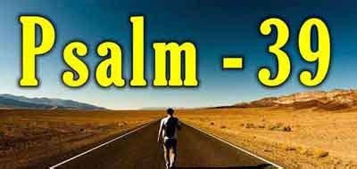 Psalm 39 KJV | End Time Message