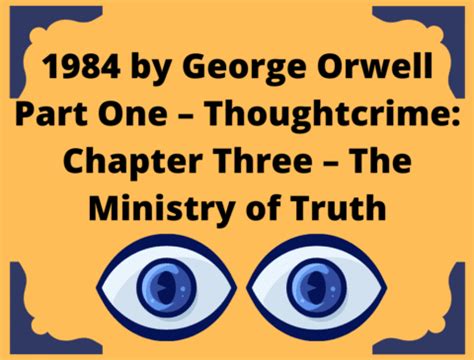 03 George Orwell 1984 Summary (Part One – Thoughtcrime: Chapter Three – The Ministry Of Truth)