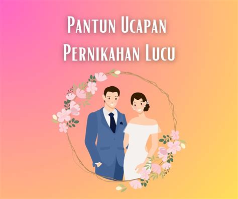 Kumpulan Pantun Ucapan Pernikahan Lucu | diedit.com