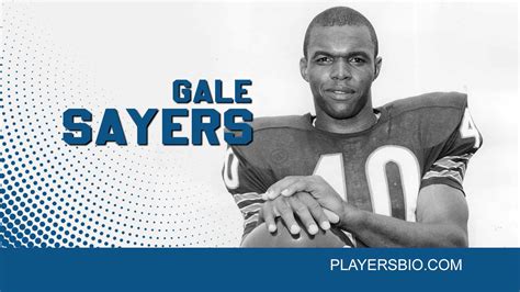 Top 13 Gale Sayers Quotes - Players Bio