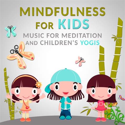 Mindfulness for Kids: Music for Meditation and Children's Yogis, Calm ...