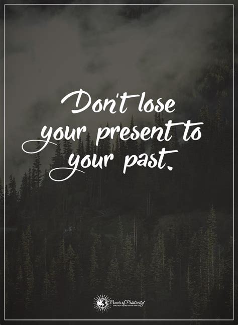 11 Quotes to Remember When You're Stuck In The Past | Power of ...