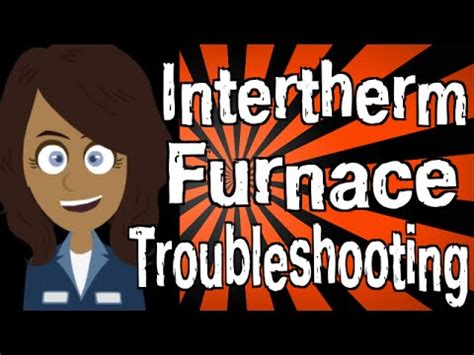 Troubleshooting Intertherm Gas Furnace