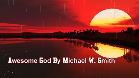 Awesome God By Michael W Smith - YouTube