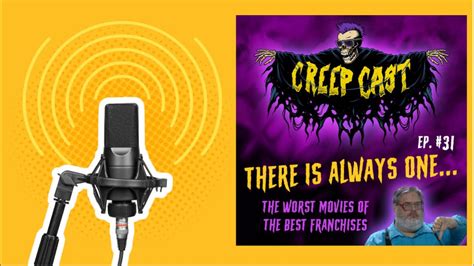 Creep Cast Ep.31 - The Worst Movies In The Best Franchises - YouTube