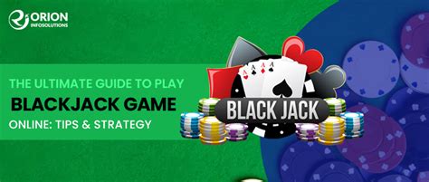 The Ultimate Guide to Online Blackjack Game: Tips & Strategy