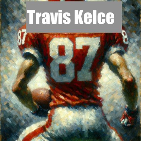 Travis Kelce's - Balancing NFL Stardom, Taylor Swift's Love, and Family ...