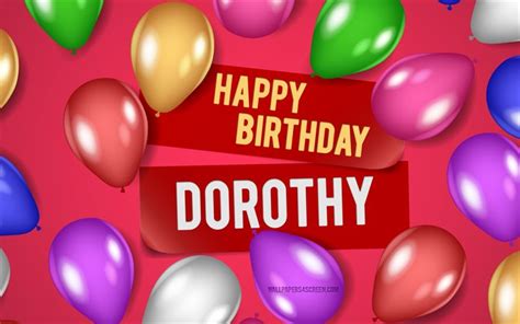 Download 4k, Dorothy Happy Birthday, pink backgrounds, Dorothy Birthday ...