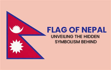 Flag of Nepal: Unveiling the Hidden Symbolism Behind - Verge Nepal