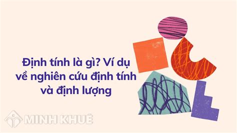 Định tính là gì? Ví dụ về nghiên cứu định tính và định lượng