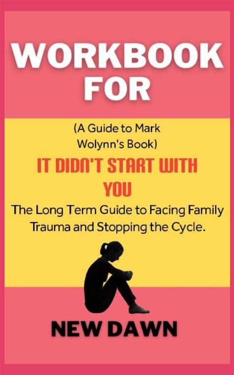 Workbook for It Didn't Start With You By Mark Wolynn: The Long Term ...