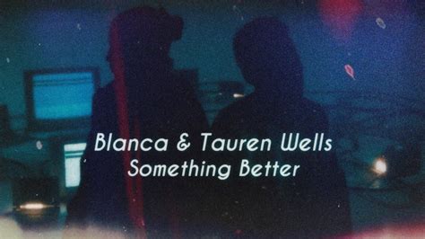 Blanca & Tauren Wells - Something Better (Lyrics) - YouTube