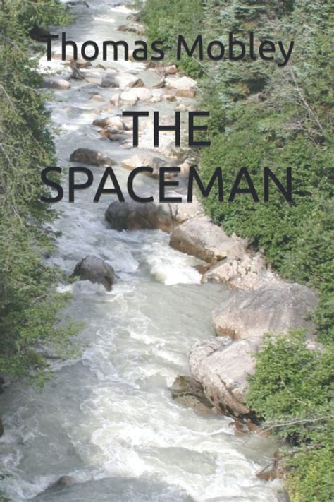 THE SPACEMAN by Thomas Lee Mobley | Goodreads