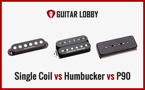 Single Coil vs Humbucker vs P90 Pickups Explained (2024) - Guitar Lobby