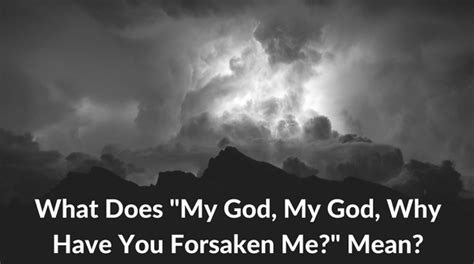 What Does "My God, My God, Why Have You Forsaken Me?" Mean? - First Baptist Church Covington ...