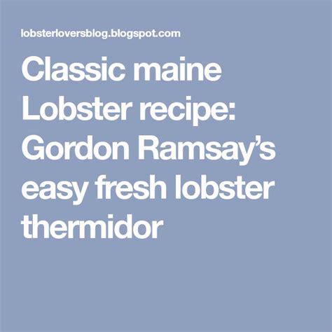 Classic maine Lobster recipe: Gordon Ramsay’s easy fresh lobster ...