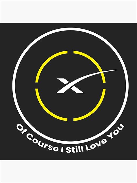 "Of Course I Still Love You - SpaceX Landing Droneship" Poster for Sale ...