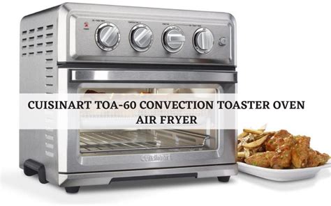 Cuisinart TOA-60 Convection Toaster Oven Air Fryer Review