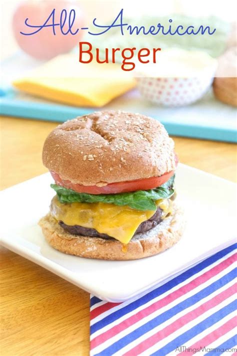 All-American Burger Recipe- All Things Mamma