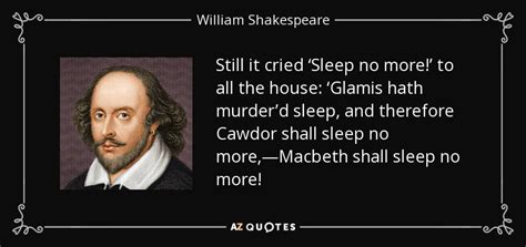 William Shakespeare quote: Still it cried ‘Sleep no more!’ to all the ...