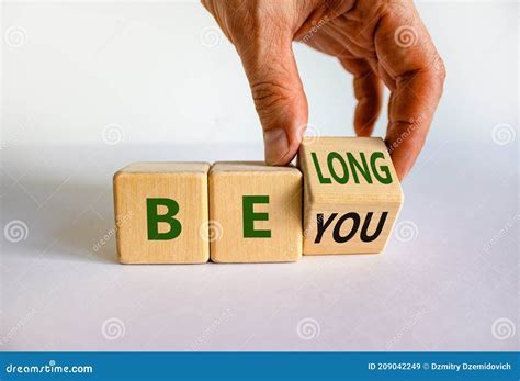 Be You Belong Symbol. Businessman Changes Words Be You To Belong . Stock Image - Image of ...