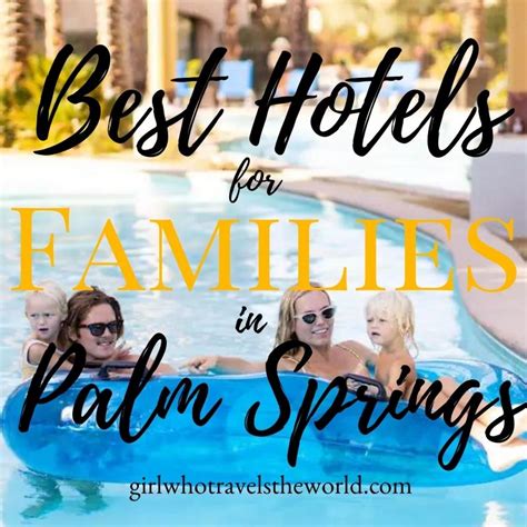 Best Hotels for Families in Palm Springs - Girl Who Travels the World