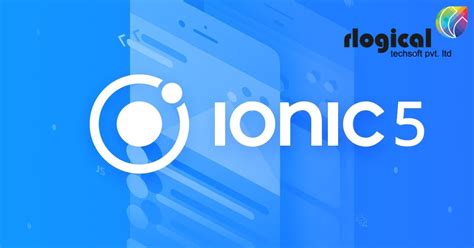 Ionic 5: Features Make it More Famous | by Rlogical Techsoft | Medium