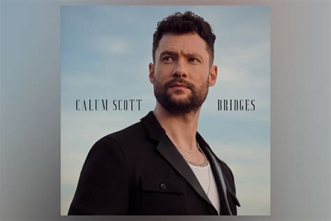 CALUM SCOTT LANÇA “BRIDGES”, SEU SEGUNDO ÁLBUM DA CARREIRA | Notícias ...