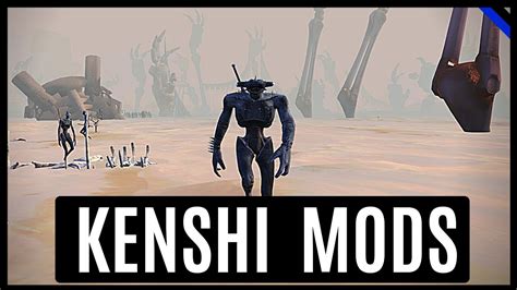 13 AWESOME KENSHI MODS that YOU NEED TO CHECK OUT - YouTube