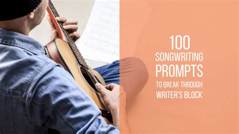 100 Songwriting Prompts To Break Through Writer's Block