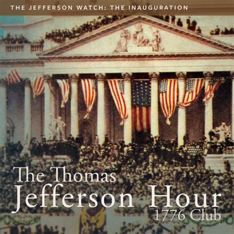 The Inauguration — The Thomas Jefferson Hour