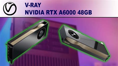 V-Ray - NVIDIA RTX A6000 48GB Performance | Puget Systems