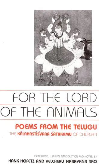 For the Lord of the Animals : Poems From the Telugu The Kalahastisvara ...